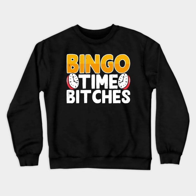 Bingo Time Bitches T shirt For Women Crewneck Sweatshirt by Xamgi